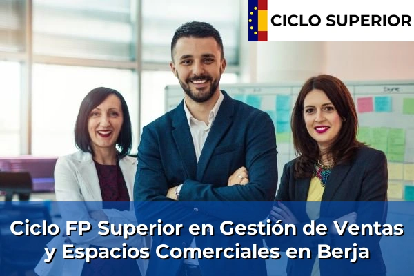 Ciclo FP de Grado Superior de Gestión de Ventas y Espacios Comerciales en Berja