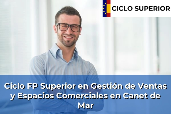Ciclo FP de Grado Superior de Gestión de Ventas y Espacios Comerciales en Canet de Mar