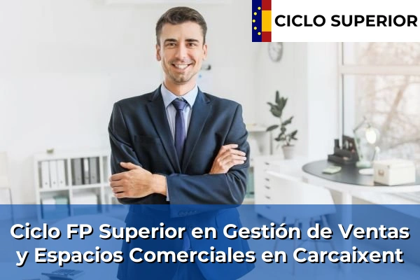 Ciclo FP de Grado Superior de Gestión de Ventas y Espacios Comerciales en Carcaixent
