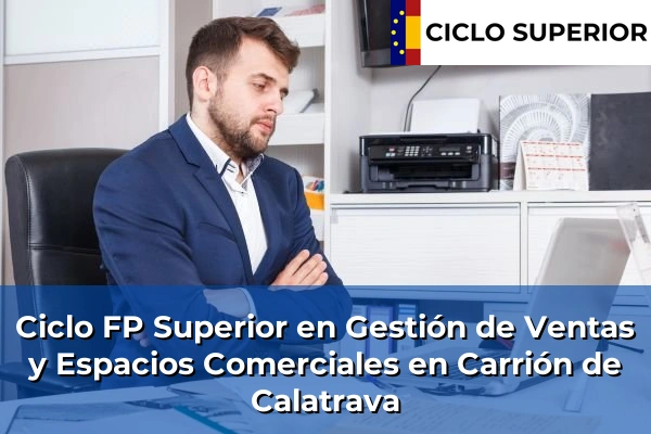 Ciclo FP de Grado Superior de Gestión de Ventas y Espacios Comerciales en Carrión de Calatrava