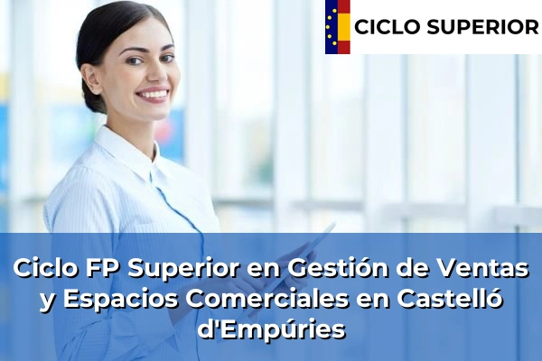 Ciclo FP de Grado Superior de Gestión de Ventas y Espacios Comerciales en Castelló d'Empúries