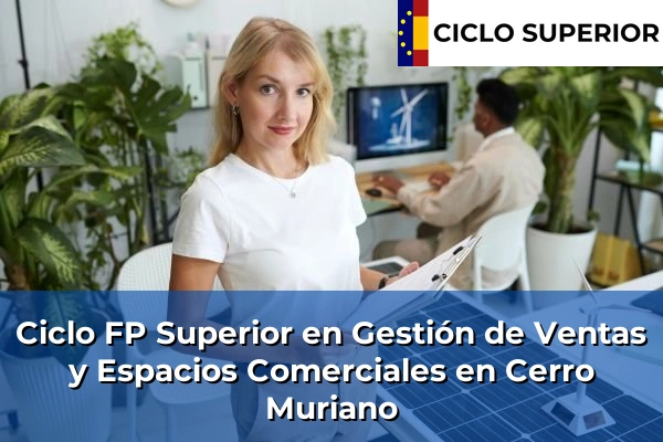 Ciclo FP de Grado Superior de Gestión de Ventas y Espacios Comerciales en Cerro Muriano