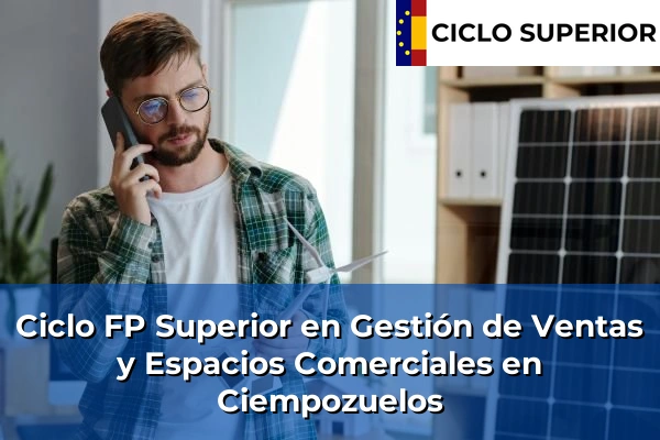 Ciclo FP de Grado Superior de Gestión de Ventas y Espacios Comerciales en Ciempozuelos Ciclo FP de Grado Superior de Gestión de Ventas y Espacios Comerciales en Ciempozuelos