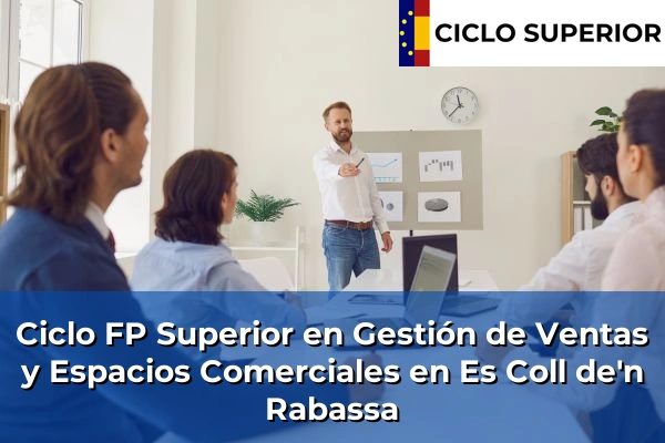 Ciclo FP de Grado Superior de Gestión de Ventas y Espacios Comerciales en Es Coll de'n Rabassa
