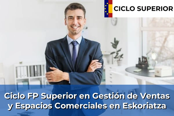 Ciclo FP de Grado Superior de Gestión de Ventas y Espacios Comerciales en Eskoriatza