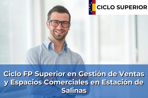 Ciclo FP de Grado Superior de Gestión de Ventas y Espacios Comerciales en Estación de Salinas