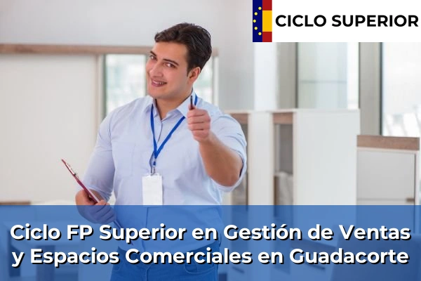 Ciclo FP de Grado Superior de Gestión de Ventas y Espacios Comerciales en Guadacorte
