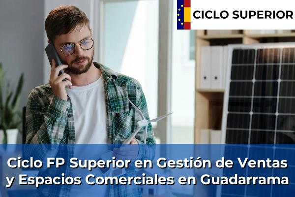 Ciclo FP de Grado Superior de Gestión de Ventas y Espacios Comerciales en Guadarrama Ciclo FP de Grado Superior de Gestión de Ventas y Espacios Comerciales en Guadarrama