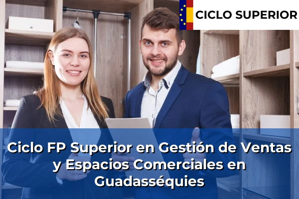 Ciclo FP de Grado Superior de Gestión de Ventas y Espacios Comerciales en Guadasséquies