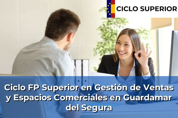 Ciclo FP de Grado Superior de Gestión de Ventas y Espacios Comerciales en Guardamar del Segura
