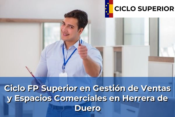 Ciclo FP de Grado Superior de Gestión de Ventas y Espacios Comerciales en Herrera de Duero