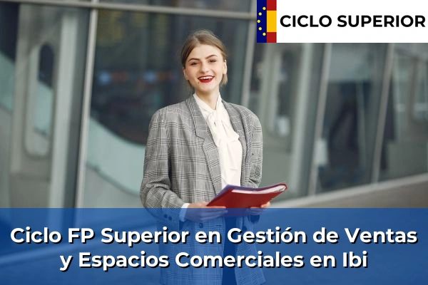 Ciclo FP de Grado Superior de Gestión de Ventas y Espacios Comerciales en Ibi