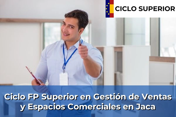Ciclo FP de Grado Superior de Gestión de Ventas y Espacios Comerciales en Jaca