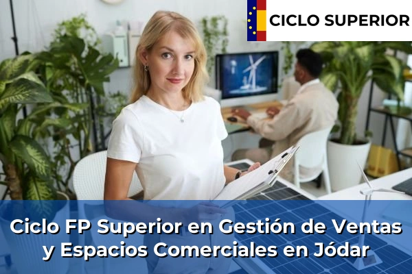 Ciclo FP de Grado Superior de Gestión de Ventas y Espacios Comerciales en Jódar