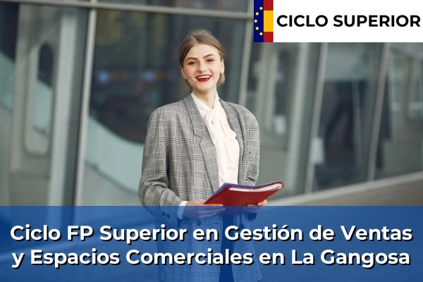 Ciclo FP de Grado Superior de Gestión de Ventas y Espacios Comerciales en La Gangosa