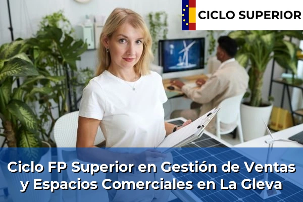 Ciclo FP de Grado Superior de Gestión de Ventas y Espacios Comerciales en La Gleva