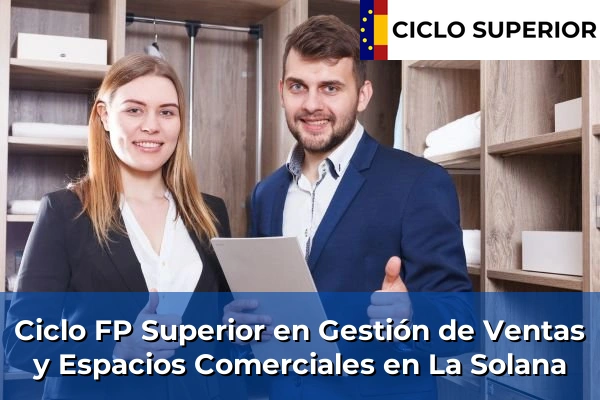 Ciclo FP de Grado Superior de Gestión de Ventas y Espacios Comerciales en La Solana