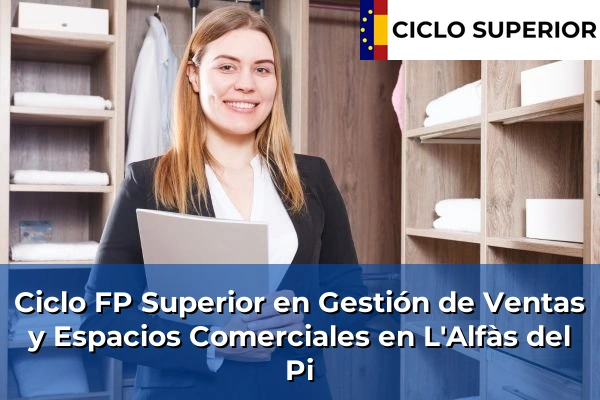 Ciclo FP de Grado Superior de Gestión de Ventas y Espacios Comerciales en L'Alfàs del Pi