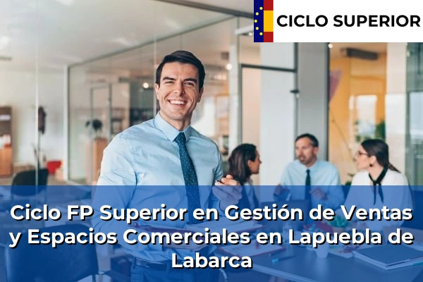 Ciclo FP de Grado Superior de Gestión de Ventas y Espacios Comerciales en Lapuebla de Labarca