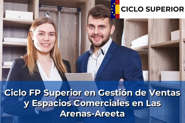 Ciclo FP de Grado Superior de Gestión de Ventas y Espacios Comerciales en Las Arenas-Areeta