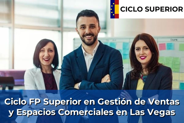 Ciclo FP de Grado Superior de Gestión de Ventas y Espacios Comerciales en Las Vegas