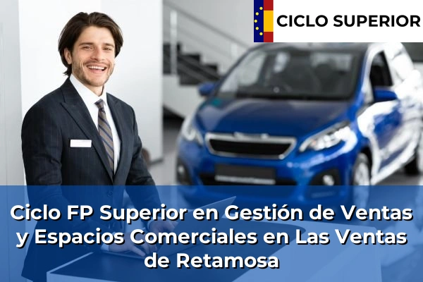 Ciclo FP de Grado Superior de Gestión de Ventas y Espacios Comerciales en Las Ventas de Retamosa