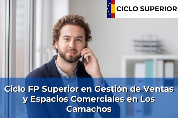 Ciclo FP de Grado Superior de Gestión de Ventas y Espacios Comerciales en Los Camachos