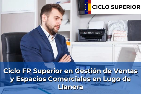 Ciclo FP de Grado Superior de Gestión de Ventas y Espacios Comerciales en Lugo de Llanera