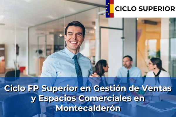 Ciclo FP de Grado Superior de Gestión de Ventas y Espacios Comerciales en Montecalderón
