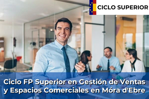 Ciclo FP de Grado Superior de Gestión de Ventas y Espacios Comerciales en Móra d'Ebre