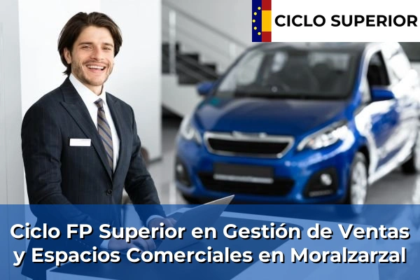Ciclo FP de Grado Superior de Gestión de Ventas y Espacios Comerciales en Moralzarzal Ciclo FP de Grado Superior de Gestión de Ventas y Espacios Comerciales en Moralzarzal