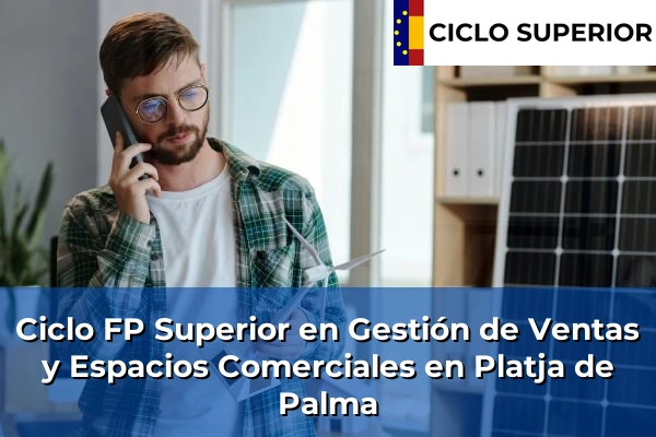 Ciclo FP de Grado Superior de Gestión de Ventas y Espacios Comerciales en Platja de Palma
