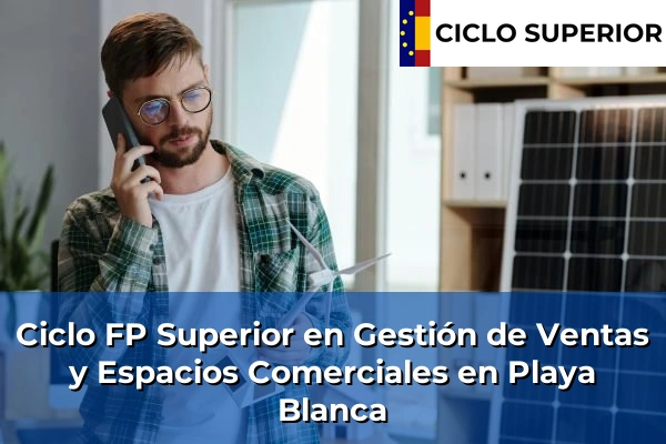 Ciclo FP de Grado Superior de Gestión de Ventas y Espacios Comerciales en Playa Blanca
