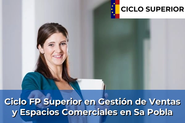 Ciclo FP de Grado Superior de Gestión de Ventas y Espacios Comerciales en Sa Pobla