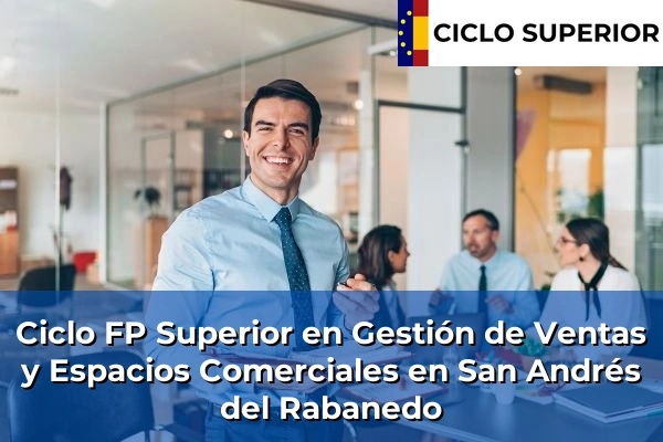 Ciclo FP de Grado Superior de Gestión de Ventas y Espacios Comerciales en San Andrés del Rabanedo