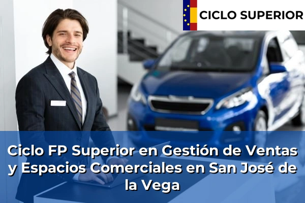 Ciclo FP de Grado Superior de Gestión de Ventas y Espacios Comerciales en San José de la Vega