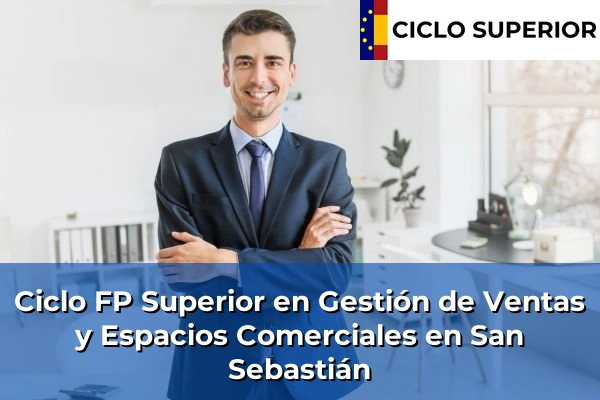 Ciclo FP de Grado Superior de Gestión de Ventas y Espacios Comerciales en San Sebastián