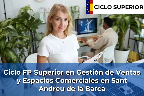 Ciclo FP de Grado Superior de Gestión de Ventas y Espacios Comerciales en Sant Andreu de la Barca
