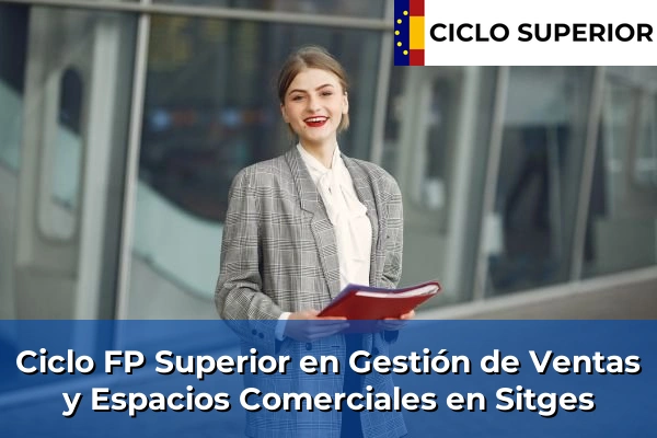 Ciclo FP de Grado Superior de Gestión de Ventas y Espacios Comerciales en Sitges