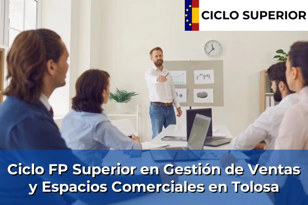 Ciclo FP de Grado Superior de Gestión de Ventas y Espacios Comerciales en Tolosa