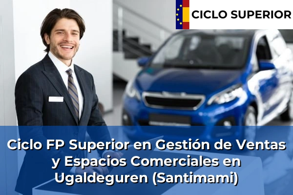 Ciclo FP de Grado Superior de Gestión de Ventas y Espacios Comerciales en Ugaldeguren (Santimami)