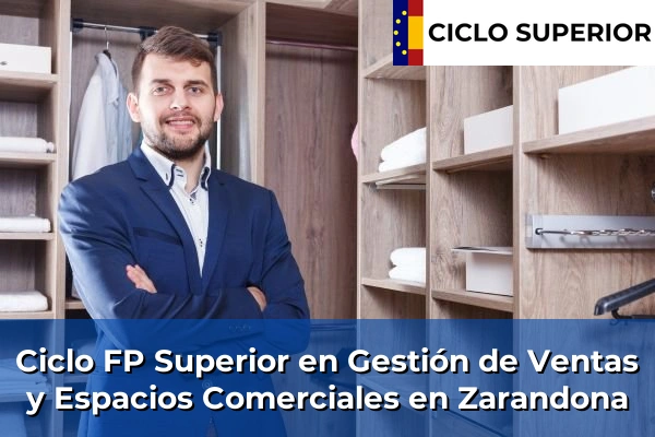 Ciclo FP de Grado Superior de Gestión de Ventas y Espacios Comerciales en Zarandona