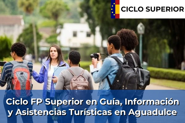 Ciclo FP de Grado Superior de Guía, Información y Asistencias Turísticas en Aguadulce