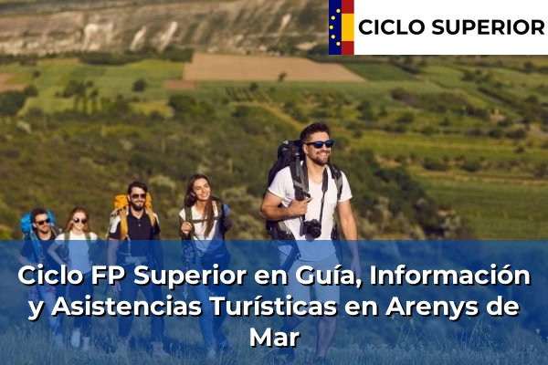 Ciclo FP de Grado Superior de Guía, Información y Asistencias Turísticas en Arenys de Mar