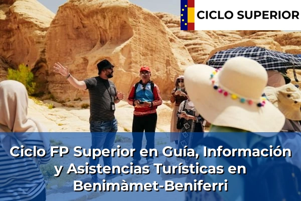 Ciclo FP de Grado Superior de Guía, Información y Asistencias Turísticas en Benimàmet-Beniferri