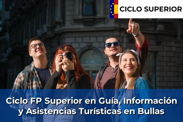 Ciclo FP de Grado Superior de Guía, Información y Asistencias Turísticas en Bullas