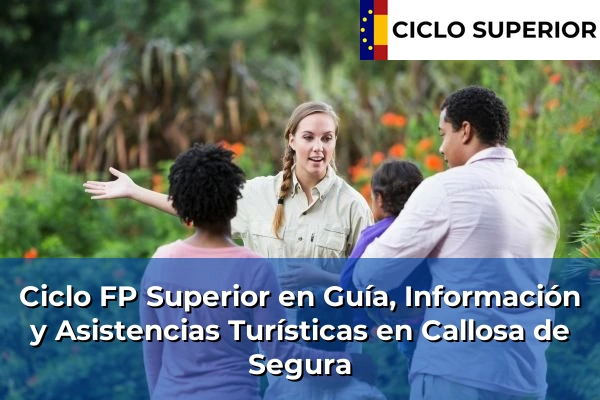Ciclo FP de Grado Superior de Guía, Información y Asistencias Turísticas en Callosa de Segura