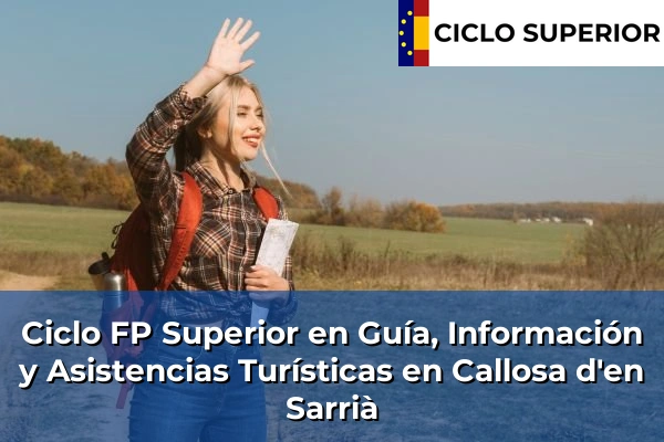 Ciclo FP de Grado Superior de Guía, Información y Asistencias Turísticas en Callosa d'en Sarrià