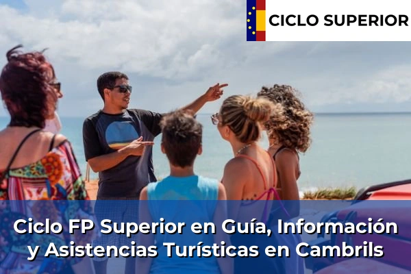 Ciclo FP de Grado Superior de Guía, Información y Asistencias Turísticas en Cambrils