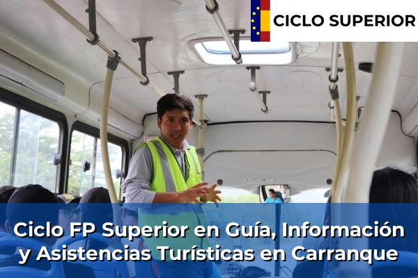 Ciclo FP de Grado Superior de Guía, Información y Asistencias Turísticas en Carranque